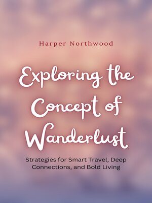 cover image of Exploring the Concept of Wanderlust